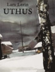 Uthus; Lars Lerin; 2004