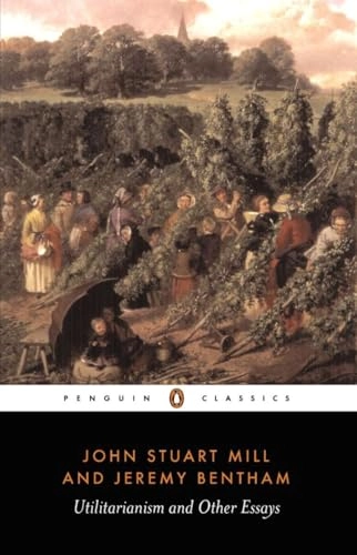 Utilitarianism and other essays; John Stuart Mill, Jeremy Bentham, Alan Ryan; 1987
