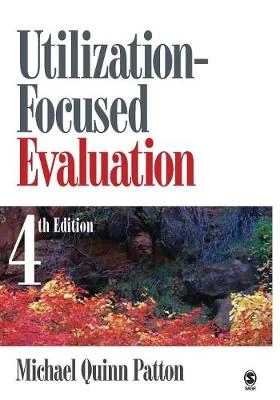 Utilization-focused evaluation; Michael Quinn Patton; 2008