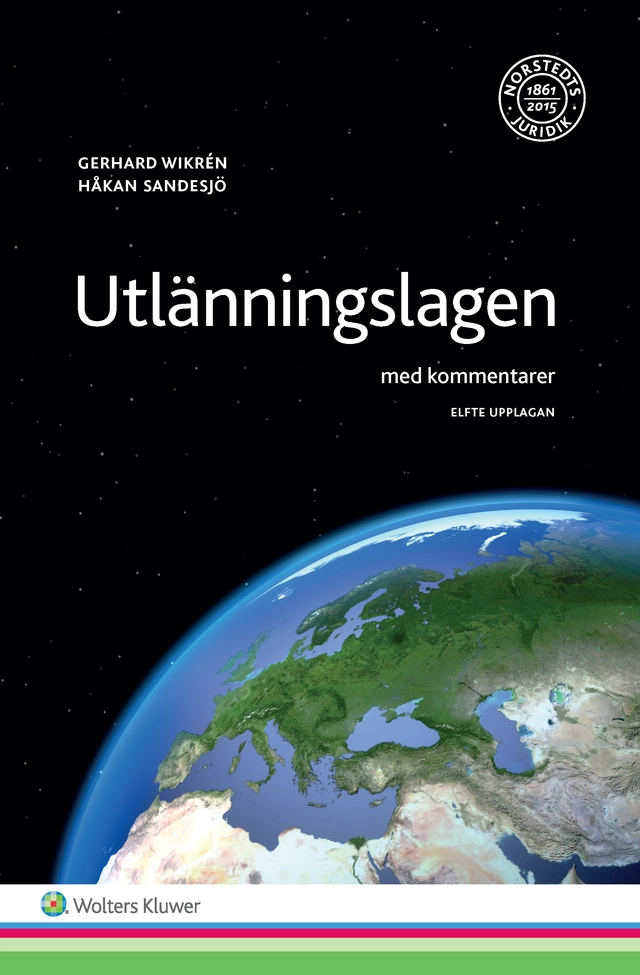 Utlänningslagen : med kommentarer; Håkan Sandesjö, Gerhard Wikrén; 2017