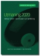 Utmaning 2020 : hur kommuner och landsting kan minska trafikens miljöpåverkan; Mattias Goldmann, Per Östborn; 2011
