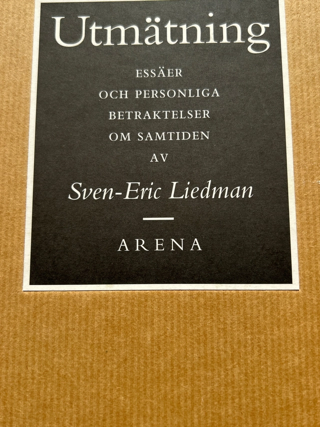 Utmätning : essäer och personliga betraktelser om samtiden; Sven-Eric Liedman; 1993