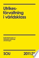 Utrikesförvaltning i världsklass : slutbetänkande  SOU 2011:21; Utrikesdepartementet,; 2011