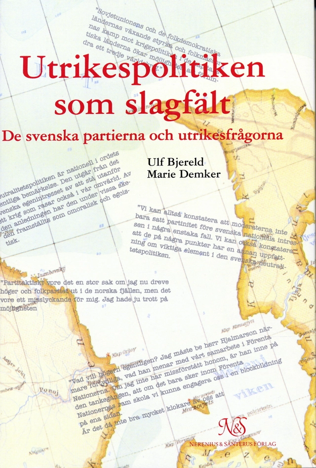 Utrikespolitiken som slagfält - De svenska partierna och utrikesfrågorna; Ulf Bjereld, Marie Demker; 1995