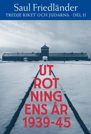 Utrotningens år; Saul Friedländer; 2011