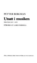 Utsatt i musiken : dikter 1957-1973; Petter Bergman; 1975
