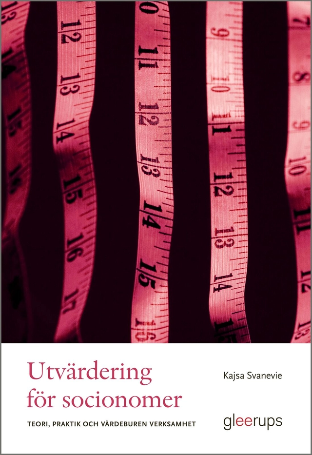 Utvärdering för socionomer : teori, praktik och värdeburen verksamhet; Kajsa Svanevie; 2026