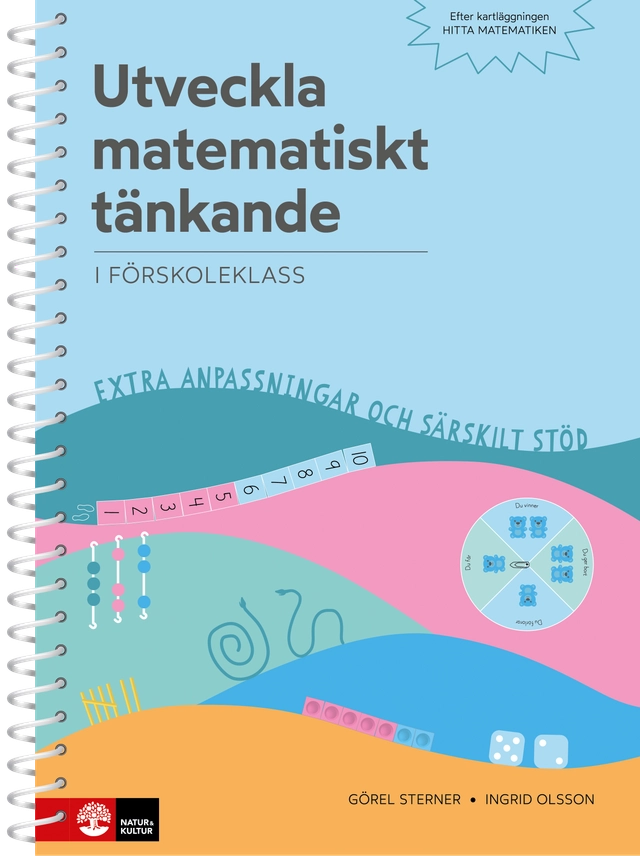 Utveckla matematiskt tänkande i förskoleklass : extra anpassningar och särskilt stöd; Görel Sterner, Ingrid Olsson; 2021