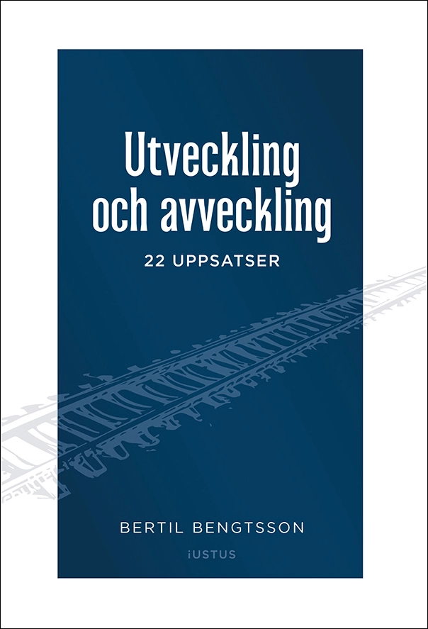 Utveckling och avveckling : 22 uppsatser; Bertil Bengtsson; 2026