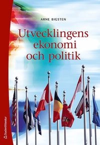 Utvecklingens ekonomi och politik; Arne Bigsten; 2011