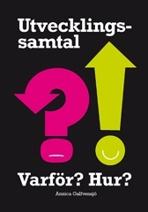 Utvecklingssamtal : varför? hur?; Annica Galfvensjö; 2014