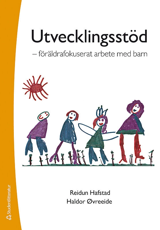 Utvecklingsstöd : föräldrafokuserat arbete med barn; Reidun Hafstad, Haldor Øvreeide; 2013