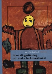 Utvecklingsstörning och andra funktionshinder; Lars-Erik Gotthard; 2002
