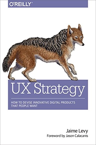 UX Strategy; Jaime Levy; 2015