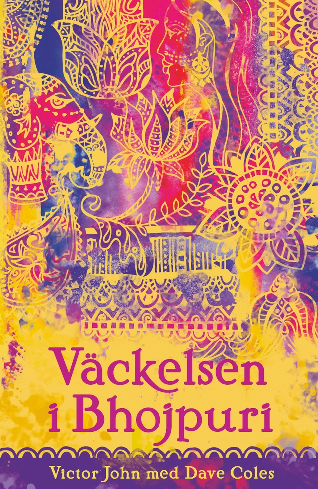 Väckelsen i Bhojpuri; Victor John, Dave Coles; 2021