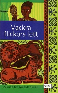 Vackra flickors lott; Alexander McCall Smith; 2006