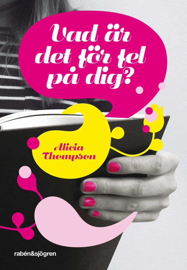 Vad är det för fel på dig?; Alicia Thompson; 2010