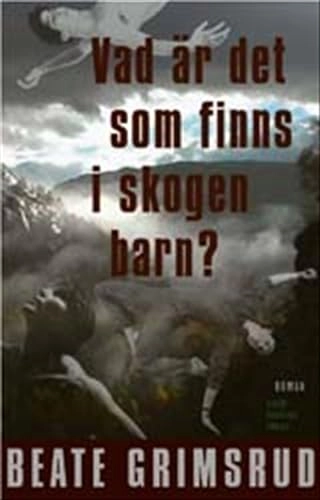 Vad är det som finns i skogen barn?; Beate Grimsrud; 2002