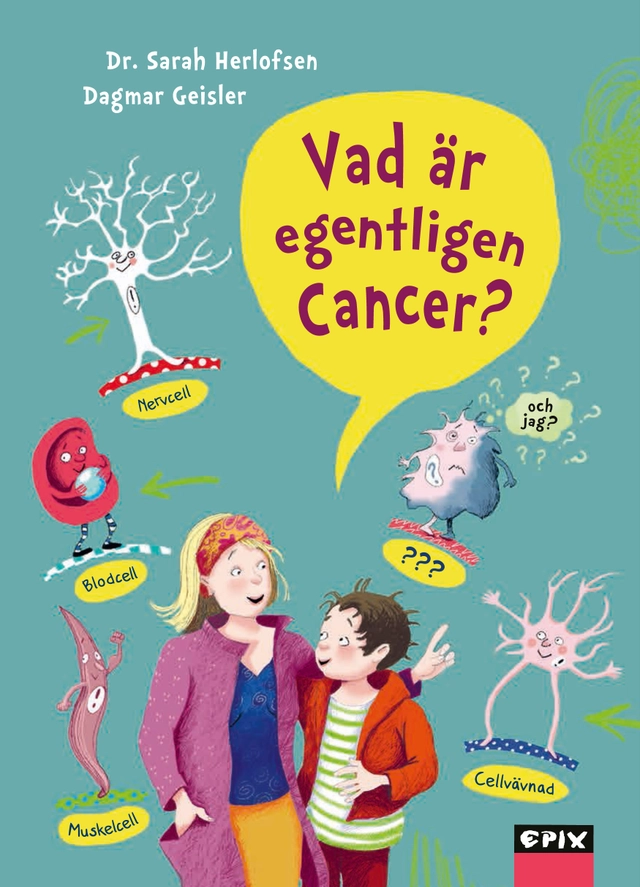 Vad är egentligen cancer; Sarah Roxana Herlofsen; 2023