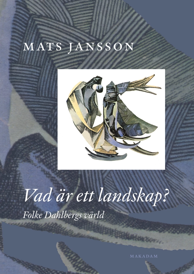 Vad är ett landskap? Folke Dahlbergs värld; Mats Jansson; 2026