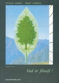 Vad är filosofi?; Tryggve Emond, Bengt Hansson; 2001