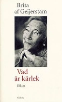 Vad är kärlek. Dikter; Brita af Geijerstam; 1999