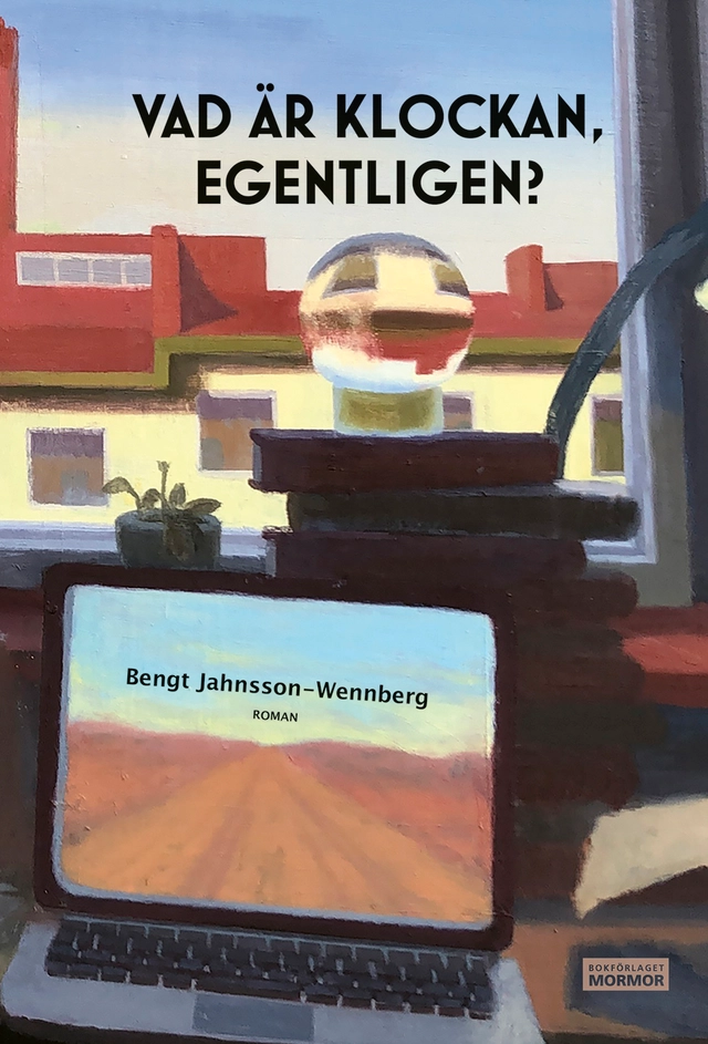 Vad är klockan, egentligen?; Bengt Jahnsson-Wennberg; 2023