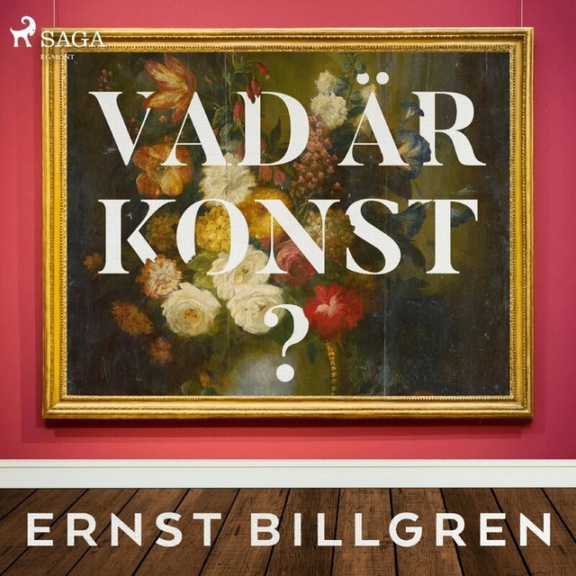 Vad är konst?; Ernst Billgren, Inger Nilsson; 2014