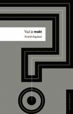 Vad är makt?; Fredrik Engelstad; 2006