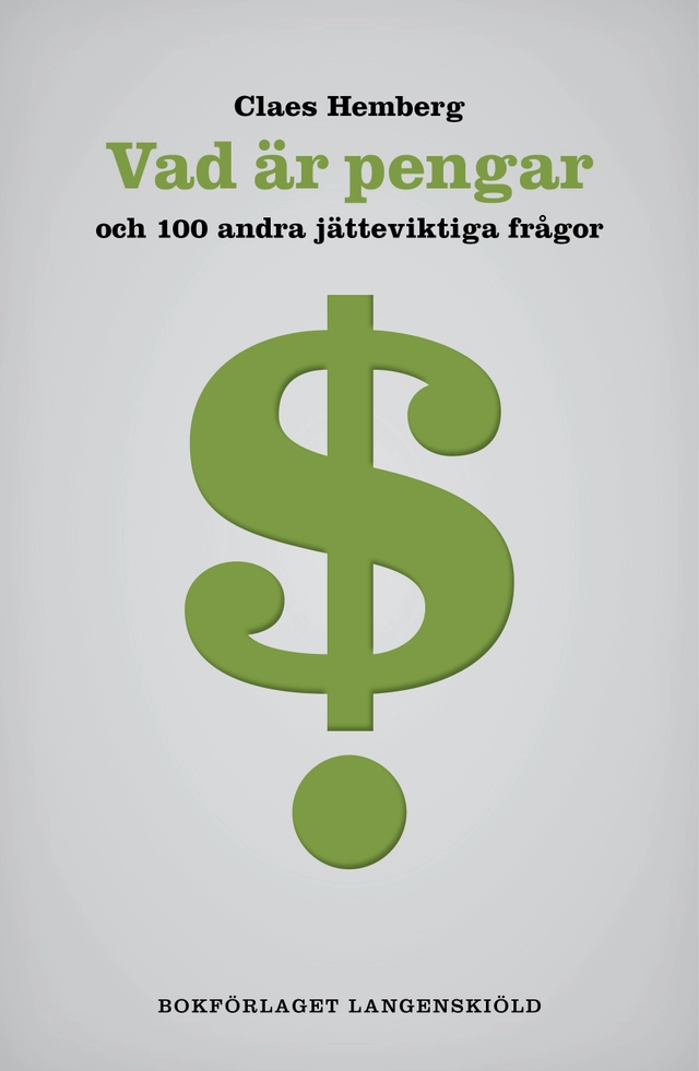 Vad är pengar och 100 andra jätteviktiga frågor; Claes Hemberg; 2013