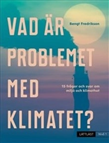 Vad är problemet med klimatet? (nivå 1); Bengt Fredrikson; 2020