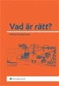 Vad är rätt?; Wiweka Warnling-Nerep; 2012