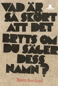 Vad är så skört att det bryts om du säger dess namn?; Bjørn Sortland; 2008