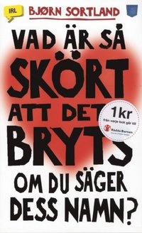 Vad är så skört att det bryts om du säger dess namn?; Bjørn Sortland; 2010