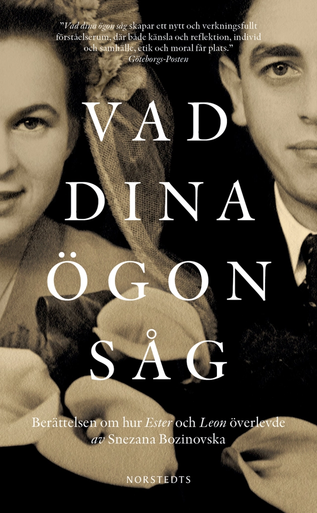 Vad dina ögon såg : berättelsen om hur Ester och Leon överlevde; Snezana Bozinovska; 2022
