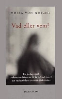 Vad eller vem? : en pedagogisk rekonstruktion av G. H. Meads teori om människors intersubjektivitet; Moira von Wright; 2000
