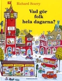 Vad gör folk hela dagarna?; Richard Scarry; 2000
