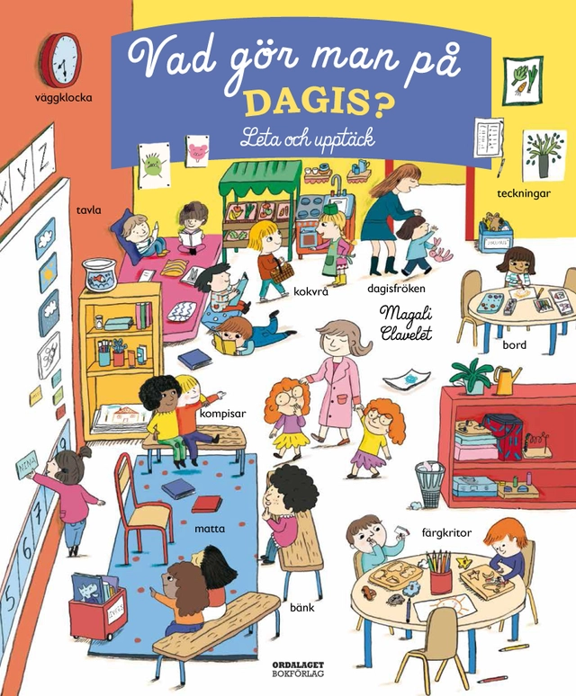 Vad gör man på dagis? : leta och upptäck; Magali Clavelet; 2017