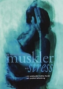 Vad händer med våra muskler vid stress : om sambandet mellan fysisk och psykisk belastning; Ulla Kindenberg; 2002