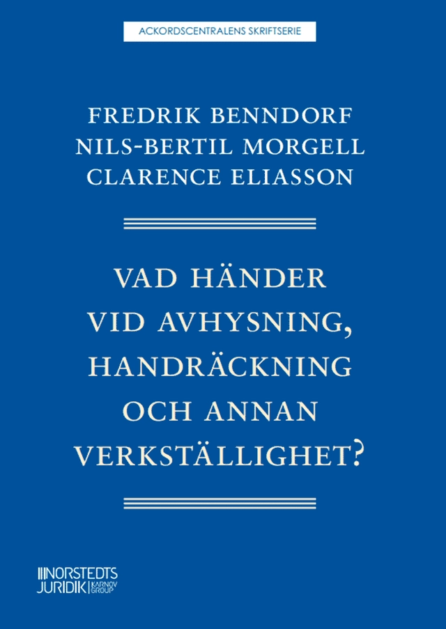 Vad händer vid avhysning, handräckning och annan verkställighet?; Fredrik Benndorf, Nils-Bertil Morgell, Clarence Eliasson; 2025