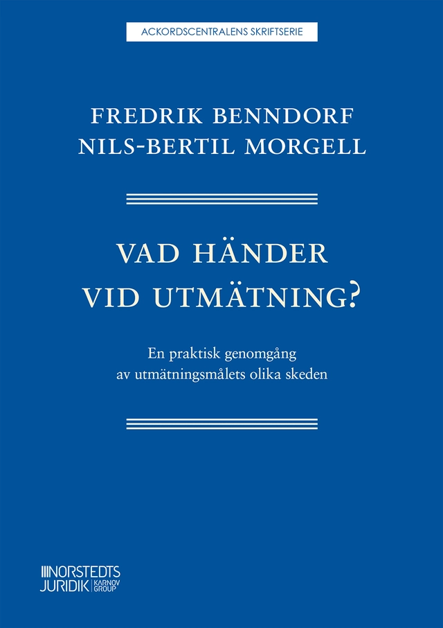 Vad händer vid utmätning? : en praktisk genomgång av utmätningsmålets olika skeden; Nils-Bertil Morgell, Fredrik Benndorf; 2020