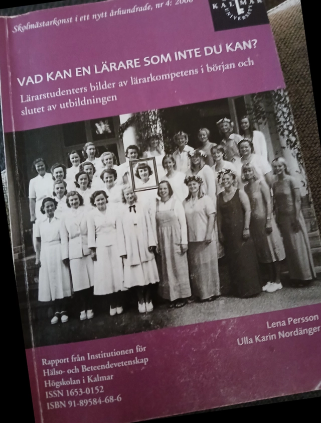 Vad kan en lärare som inte du kan : lärarstudenters bilder av lärarkompetens i början och slutet av utbildningen; Lena Persson, Ulla Karin Nordänger; 2006