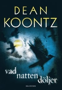 Vad natten döljer; Dean Koontz; 2011