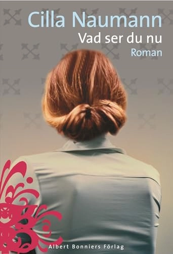 Vad ser du nu; Cilla Naumann; 2007