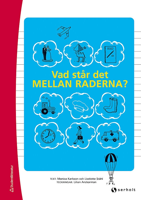 Vad står det mellan raderna?; Monica Karlsson, Liselotte Ståhl; 2015