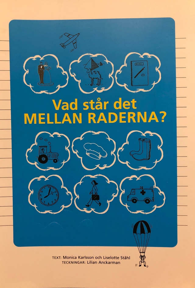 Vad står det MELLAN RADERNA?; Monica Karlsson och Liselotte Ståhl; 2004