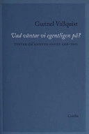 Vad väntar vi egentligen på? : texter om kristen enhet 1968-2002; Gunnel Vallquist; 2002