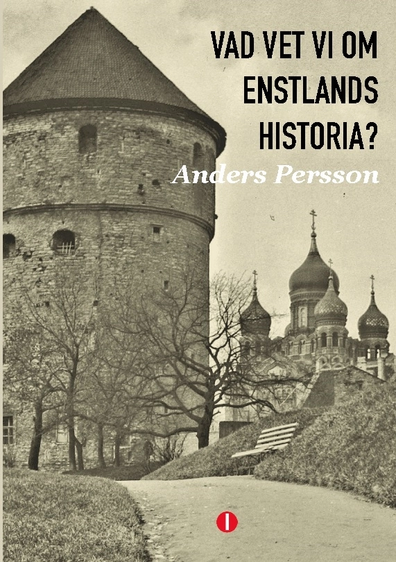 Vad vet vi om Estlands historia?; Anders Persson; 2025