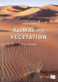 Väder och klimat - Klimat och vegetation; Terry Jennings; 2008