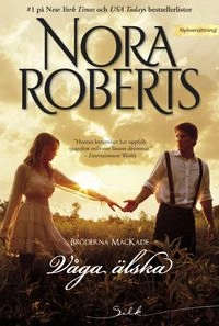 Våga älska; Nora Roberts; 2014